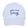 LCAP3474 - "YOU ARE ENOUGH" EMBROIDERED BASEBALL CAP